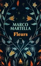 Fleurs : récits - Marco Martella