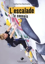 L'escalade : tu connais ? - Catherine Destivelle