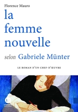 La femme nouvelle selon Gabriele Münter - Florence Mauro