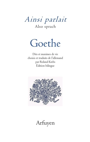 Ainsi parlait Goethe. Also sprach Goethe - Johann Wolfgang von Goethe