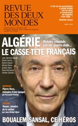 Revue des deux mondes. Algérie : le casse-tête français : histoire coloniale, pétrole, guerre civile... - Jacques de Saint-Victor