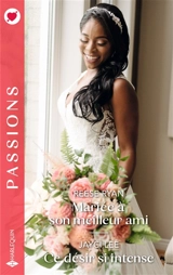 Mariée à son meilleur ami. Ce désir si intense - Jayci Lee