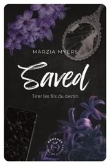 Saved : tirer les fils du destin - Marzia Myers