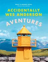 Accidentally Wes Anderson : aventures - Wally Koval
