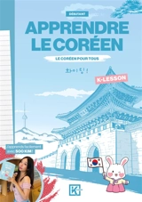 Apprendre le coréen : le coréen pour tous : débutant - Soo Kim