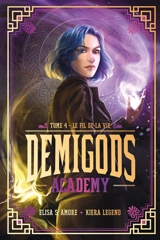 Demigods academy. Vol. 4. Le fil de la vie - Elisa S. Amore