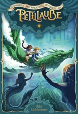 Chroniques des royaumes invisibles. Vol. 3. Pétillaube - Abi Elphinstone