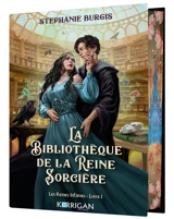 Les reines infâmes. Vol. 1. La bibliothèque de la reine sorcière - Stephanie Burgis