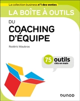 La boîte à outils du coaching d'équipe : 75 outils clés en main - Rodéric Maubras