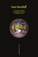 #2065 : les premiers assassinats par intelligence artificielle ont déjà été commis - Ivan Gavriloff