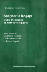 Analyser le langage : outils théoriques et méthodes logiques