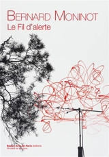 Bernard Moninot : le fil d'alerte : colloque, Ecole des Arts de La Sorbonne, Paris, 9 avril 2021