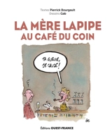 La Mère Lapipe au Café du coin - Pierrick Bourgault
