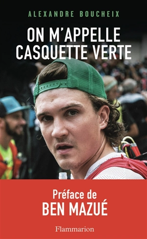 On m'appelle Casquette verte : récit - Alexandre Boucheix