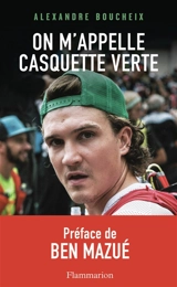 On m'appelle Casquette verte : récit - Alexandre Boucheix