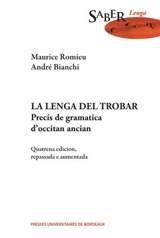 La lenga del trobar : precis de gramatica d'occitan ancian - Maurice Romieu