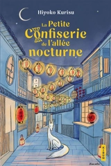 La petite confiserie de l'allée nocturne - Hiyoko Kurisu