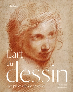 L'art du dessin : les processus de création - Eric Pagliano