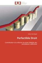 Perfectible Droit : Contribution à la réforme du droit OHADA des procédures collectives - Aziber Seïd Algadi