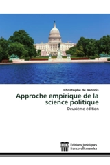 Approche empirique de la science politique : Deuxième édition - Christophe de Nantois