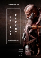 Le Roi Repenti : La Chronique Insulaire, 3 - Claire Panier-Alix