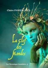 La Clef des Mondes : La Chronique Insulaire, 3 - Claire Panier-Alix