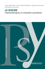 Le suicide : Psychothérapies et conduites suicidaires - Jean-Michel Wilmotte