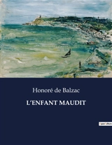 L’ENFANT MAUDIT - de Balzac, Honoré