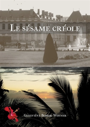 Le sésame créole - Geneviève Bobior-Wonner