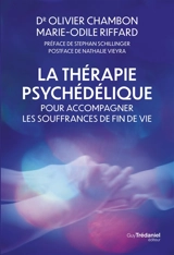 La thérapie psychédélique pour accompagner les souffrances de fin de vie - Olivier Chambon