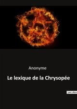 Le lexique de la Chrysopée - Anonyme