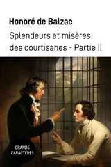Splendeurs et misères des courtisanes II : Grands caractères Partie II - de Balzac, Honoré