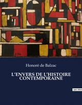 L’ENVERS DE L’HISTOIRE CONTEMPORAINE - de Balzac, Honoré