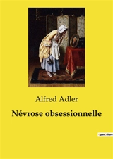Névrose obsessionnelle - Adler, Alfred