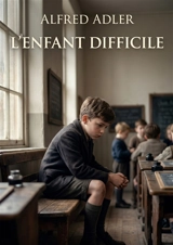 L'enfant difficile - Adler, Alfred