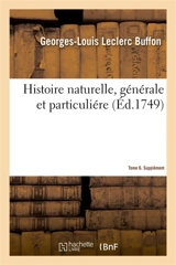 Histoire naturelle, générale et particuliére. Supplément. Tome 6 - Georges-Louis Leclerc comte de Buffon