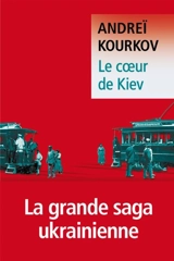 Le coeur de Kiev - Andreï Kourkov