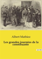 Les grandes journées de la constituante - Albert Mathiez