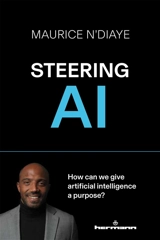 Steering AI : how can we give artificial intelligence a purpose? - Maurice N'Diaye