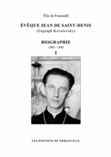 Evêque Jean de Saint-Denis (Eugraph Kovalevsky) : biographie : 1905-1945 - tome 1 - Elie de Foucauld