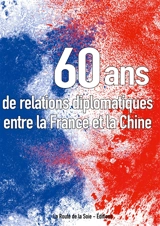 Soixante ans de relations diplomatiques entre la France et la Chine - Sonia Bressler