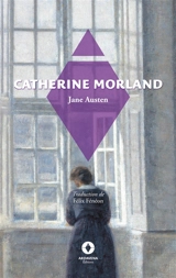 Catherine Morland : Northanger Abbey - Austen, Jane