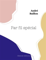 Par fil spécial - Baillon, André
