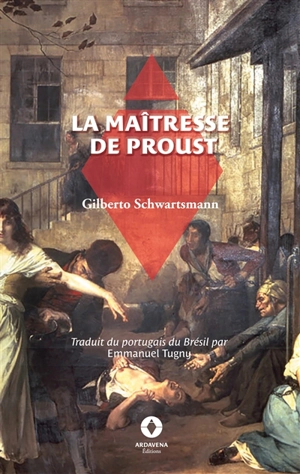 La Maîtresse de Proust - Schwartsmann, Gilberto