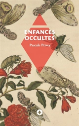 Enfances occultes - Pascale Privey