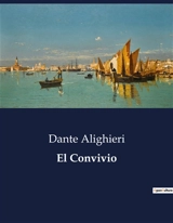 El Convivio - Alighieri, Dante