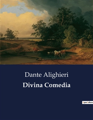 Divina Comedia : Un viaje alegórico a través del Infierno, el Purgatorio y el Paraíso - Alighieri, Dante