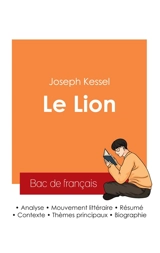 Réussir son Bac de français 2025 : Analyse du roman Le Lion de Joseph Kessel - Joseph Kessel