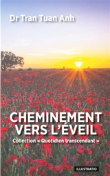 Cheminement vers l'éveil : Petit guide pour naviguer dans les méandres de l'esprit humain - Tuan Anh Tran