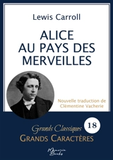Alice au pays des merveilles en grands caractères : Police Arial 18 facile à lire - Carroll, Lewis